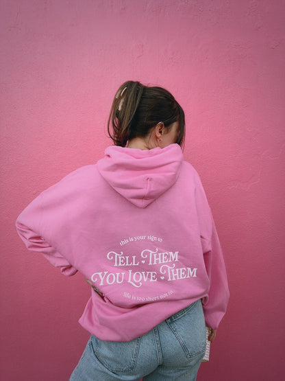 TELL THEM YOU LOVE THEM" UNISEX HOODIE